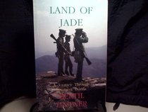 Land of Jade: A Journey Through Insurgent Burma