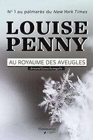 Au royaume des aveugles (Kingdom of the Blind) (Chief Inspector Gamache, Bk 14) (French Edition)