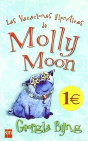 Las vacaciones hipnoticas de Molly Moon/ The Hypnotizing Vacations of Molly Moon (Spanish Edition)