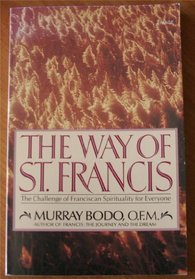 THE WAY OF SAINT FRANCIS: THE CHALLENGE OF FRANCISCAN SPIRITUALITY FOR EVERYONE