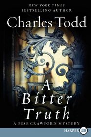 A Bitter Truth (Bess Crawford, Bk 3) (Larger Print)