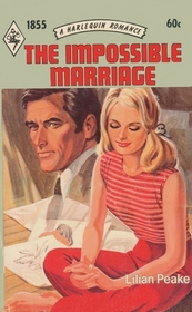 The Impossible Marriage (Harlequin Romance, No 1855)