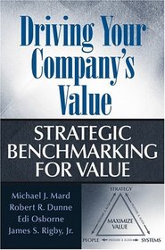 Driving Your Company's Value: Strategic Benchmarking for Value