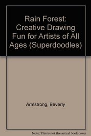 Rain Forest: Creative Drawing Fun for Artists of All Ages (Superdoodles)