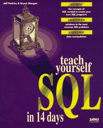 Teach Yourself SQL in 14 Days (Sams Teach Yourself)