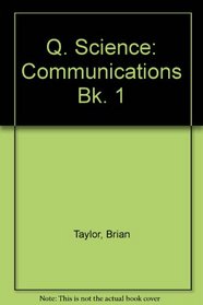 Q. Science: Communications Bk. 1 (Q science)