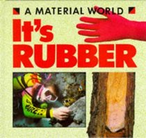 It's Rubber (Material World)