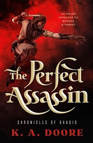 The Perfect Assassin (Chronicles of Ghadid, Bk 1)