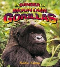 Endangered Mountain Gorillas (Earth's Endangered Animals)