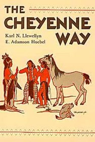 The Cheyenne Way: Conflict and Case Law in Primitive Jurisprudence (Civilization of the American Indian Series)