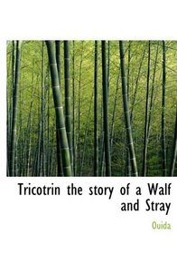 Tricotrin the story of a Walf and Stray