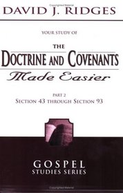 The Doctrine and Covenants Made Easier, Part 2 (Gospel Studies)