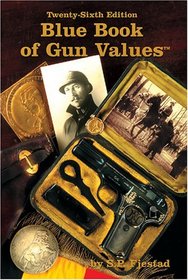 Blue Book of Gun Values, 26th Edition (Blue Book of Gun Values)
