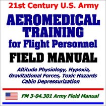 21st Century U.S. Army Aeromedical Training for Flight Personnel Field Manual