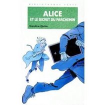 Alice et le Secret du Parchemin (French Edition)