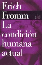 La Condicion Humana Actual / The Present Human Condition (Biblioteca Erich Fromm)