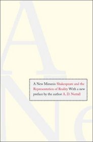 A New Mimesis: Shakespeare and the Representation of Reality