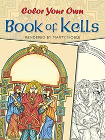 Color Your Own Book of Kells (Dover Art Masterpieces To Color)