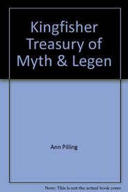 Kingfisher Treasury of Myth & Legen