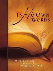 In His Own Words: Meditations on the Words of Jesus