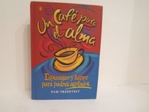 UN Cafe Para El Alma (Spanish Edition)