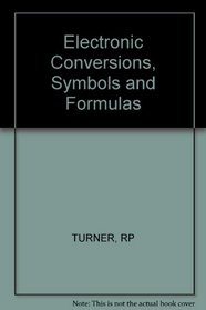 Electronic Conversions, Symbols and Formulas