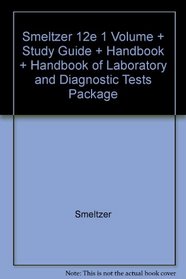 Smeltzer 12e 1 Vol + Study Guide + Handbook + Handbook of Lab and Diagnostic Tests Pkg