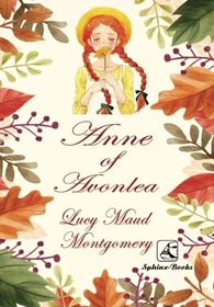 Anne Of Avonlea: (Anne of Green Gables) The Original completed Edition