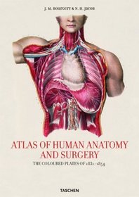 Atlas of Human Anatomy and Surgery: The Complete Coloured Plates of 1831-1854 (25th Anniversary Special Edtn)