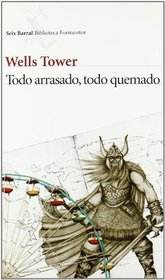 Todo arrasado, todo quemado