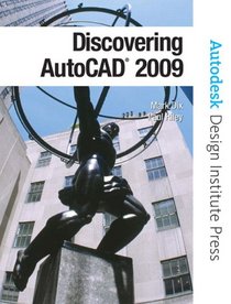 Discovering AutoCAD 2009 (Autodesk Design Institute Press)