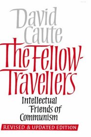 The Fellow Travellers: Intellectual Friends of Communism