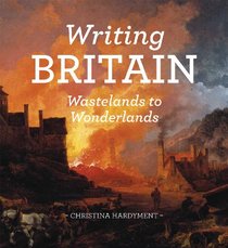 Writing Britain: Wastelands to Wonderlands