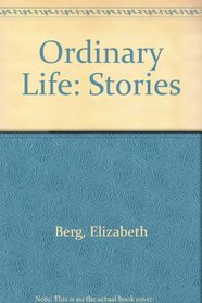 Ordinary Life: Stories