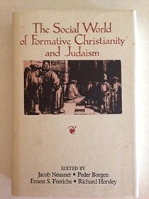 The Social World of Formative Christianity and Judaism: Essays in Tribute to Howard Clarke Kee