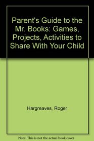 Parent's Guide to the Mr. Books: Games, Projects, Activities to Share With Your Child