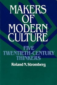 Makers of Modern Culture: Five Twentieth-Century Thinkers