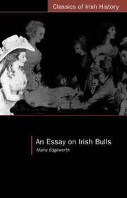 An Essay on Irish Bulls (Classics of Irish History)