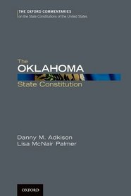 The Oklahoma State Constitution (Oxford Commentaries on the State Constitutions of the United States)