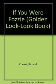 If You Were Fozzie (Golden Look-Look Books)