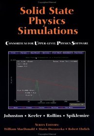 Solid State Physics Simulations (Consortium for Upper Level Physics Software (Series).)