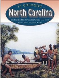 North Carolina: The History of North Carolina Colony, 1655-1776 (Wiener, Roberta, 13 Colonies.)