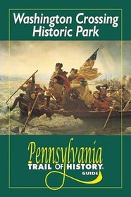 Washington Crossing Historic Park: Pennsylvania Trail of History Guide (Pennsylvania Innovative Techn Guides)