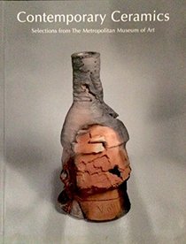 Contemporary Ceramics: Selections from the Collection in the Metropolitan Museum of Art