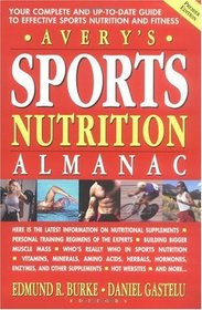 Avery's Sports Nutrition Almanac : Your Complete and Up-to-date Guide to Sports Nutrition and Fitness