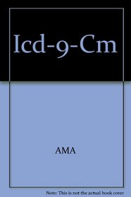 ICD-9-CM: International Classification of Diseases, 9th Revision, Clinical Modification