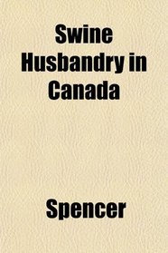 Swine Husbandry in Canada
