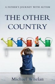 The other country: a father's journey with autism