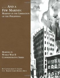 ... And A Few Marines: Marines in the Liberation of the Philippines (Marines in World War II Commemorative Series)