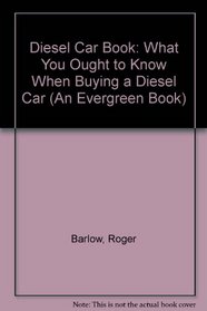 Diesel Car Book: What You Ought to Know When Buying a Diesel Car (An Evergreen Book)